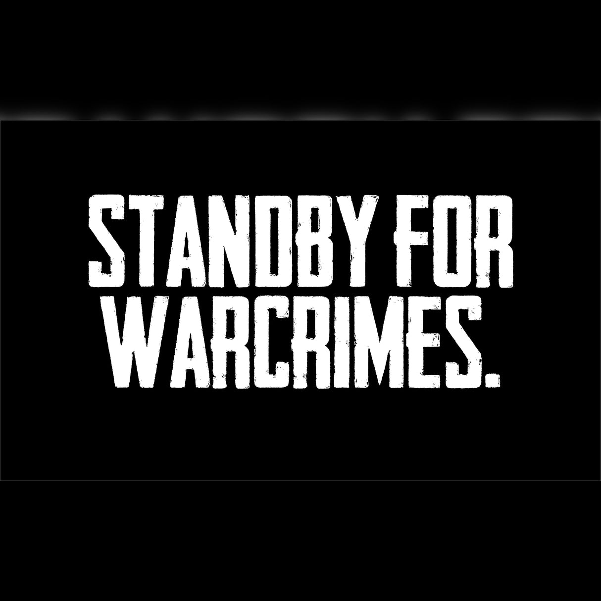 "STANDBY FOR WARCRIMES" 10cm x 10 cm Vinyl Decal (Pack of 3)